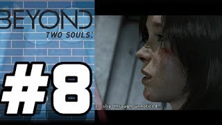 Beyond Two Souls Blind W Commentary P8  DEMON DUDE [upl. by Veleda496]