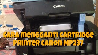 Solusi mudah mengganti Cartridge Printer Canon MP237 yang rusak dengan yang baru [upl. by Roselani]