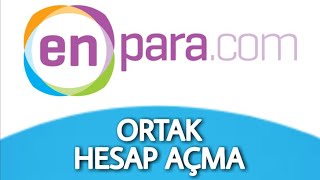 Enpara Ortak Hesap Nasıl Açılır [upl. by Dreddy]