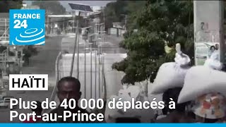 Violences en Haïti  plus de 40 000 déplacés dans la capitale en dix jours selon lONU [upl. by Nataniel]