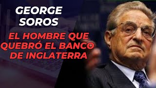 Cómo GEORGE SOROS casi QUIEBRA el BANCO de INGLATERRA [upl. by Powe]