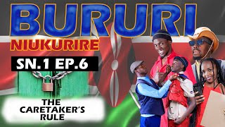 BURURI NIUKURIRE EP 6 THE CARETAKERS RULE [upl. by Minica]