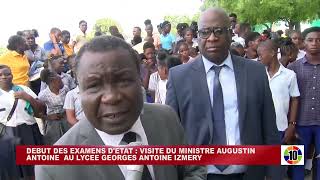 Début des examens détat Visite du Ministre Augustin Antoine au Lycée Georges Antoine Izméry [upl. by Diraf]