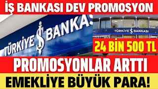 İŞ BANKASI EMEKLİLERE YÜKSEK PROMOSYON MÜJDESİ [upl. by Adamsun801]