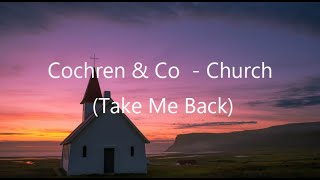 Cochren amp Co Church Take Me Back Lyric Video [upl. by Leonidas]