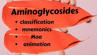 Aminoglycosides pharmacology  classification  mechanism of action  animation [upl. by Rebme]