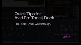 Quick Tips for Pro Tools  Dock  Pro Tools  Dock Walkthrough [upl. by Ahsilrak]