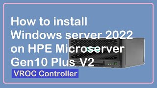 How to install Windows server 2022 on Microserver Gen10 Plus v2 [upl. by Swigart297]