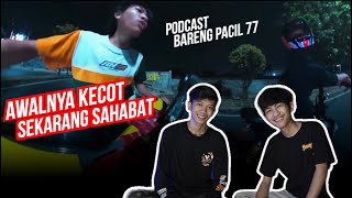 HARUS KECOT DULU BARU JADI SAHABAT ⁉️ PODCAST BARENG BAGAS PACIL [upl. by Wilden]