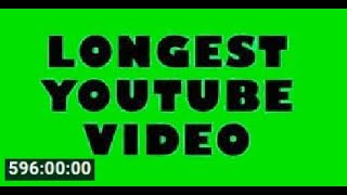 Available again THE LONGEST VIDEO ON YOUTUBE  596 HOURS [upl. by Ainola115]