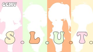 SLUT GCMVGacha [upl. by Junia]