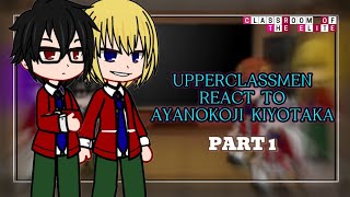 Upperclassmen React to Ayanokoji kiyotaka  PART 1  ENG [upl. by Bar]