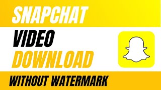 How to Download Snapchat Video Without Watermark  Easy Guide [upl. by Yornek]