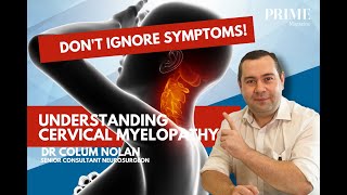 Cervical Myelopathy The Silent but Devastating Condition  Dr Colum Nolan Speaks Out [upl. by Bravar]