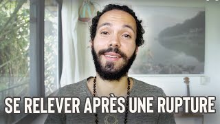 Comment se relever après une rupture [upl. by Mita]