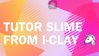 Tutorial Slime From iclay [upl. by Bartlet]