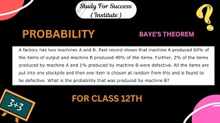 BAYES THEOREM PROBABILITY FOR CLASS 12 CBSE II ICSE II ICE II PSEB II IIT II JEE [upl. by Lorenzo278]