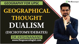 Dualism in Geographical Thought  Dichotomy In Geography  By Dr Krishnanand [upl. by Tony650]