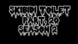 Skibidi Toilet Part 20 Season 2 Andreas0186 [upl. by Nyrrek]