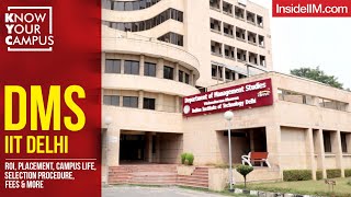 DMS IIT Delhi ROI Placement Campus Life Selection Procedure Fees amp More  Know Your Campus [upl. by Valentia]