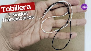 ❤️ Cómo hacer una TOBILLERA 7 nudos FRANCISCANOS Pulsera de PROTECCIÓN para el TOBILLO [upl. by Oiragelo]