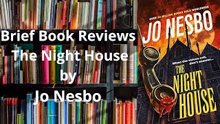 Brief Book Review  The Night House by Jo Nesbo [upl. by Magnum355]