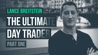 The Ultimate Day Trader Pt 1 · Lance Breitstein [upl. by Fritz]