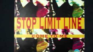 STOP LIMIT LINE  COME TO ME [upl. by Adnert357]