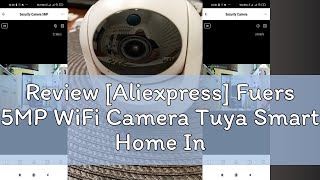 Review Aliexpress Fuers 5MP WiFi Camera Tuya Smart Home Indoor Wireless IP Surveillance Camera AI [upl. by Jeddy78]