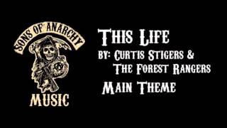 This Life  Curtis Stigers amp The Forest Rangers  Sons of Anarchy  Main Theme [upl. by Etselec]