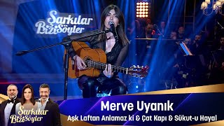 Merve Uynık  AŞK LAFTAN ANLAMAZ Kİ amp ÇAT KAPI amp SÜKUTU HAYAL [upl. by Llenol556]