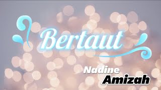 Bertaut  Nadine Amizah Karaoke version [upl. by Nitsuj]