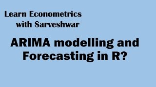 ARIMA Modelling and Forecasting in R [upl. by Pavlov986]