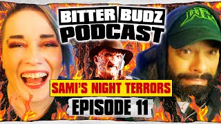 Samis NIGHT TERRORS  Ep 11  Bitter Budz Podcast [upl. by Tews]