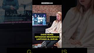 Nonis ini Ketagihan Mendengarkan Lantunan Al Quran shorts hidayah mualaf [upl. by Eneleuqcaj]