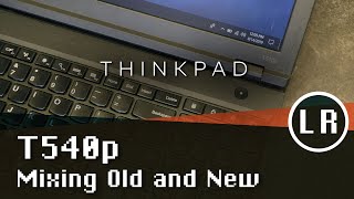 Lenovo ThinkPad T540p Overview Specs and Upgrades [upl. by Nissa]