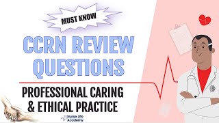 MUST KNOW Professional Caring amp Ethical Practice CCRN Practice Questions [upl. by Ambrosine]