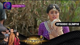 Ishq Ki Dastaan Naagmani  EP 198 Part 1  Episodic Glimpse  Dangal TV [upl. by Sontag]