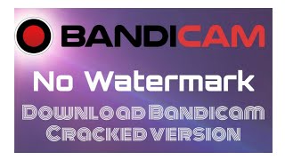 How to install Bandicam full version for free [upl. by Nehtanhoj]