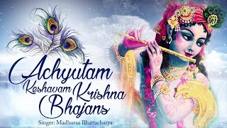 ACHYUTAM KESHAVAM KRISHNA DAMODARAM  Krishna Bhajans Radhe [upl. by Aicats827]