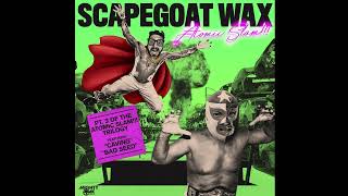 Scapegoat Wax  Caving Official Audio [upl. by Ynogoham]