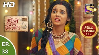 Kyun Utthe Dil Chhod Aaye  Ep 38  Full Episode  17th March 2021 [upl. by Verile848]