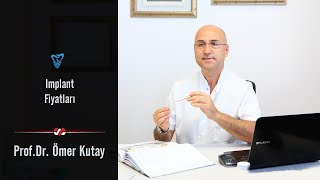 İmplant Fiyatları  Prof Dr Ömer Kutay [upl. by Tenneb227]