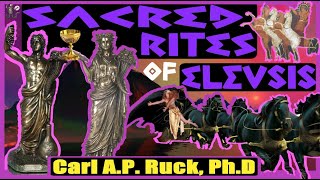 Eleusinian Rites amp Christ  Carl AP Ruck [upl. by Connor255]