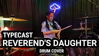 Typecast  Reverends Daughter Drum Cover [upl. by Dnalram]