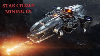 Star Citizen Tutorial Mining 101 [upl. by Noraj]