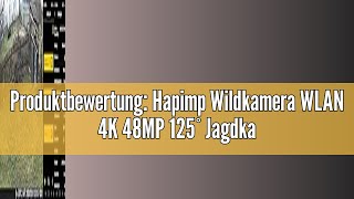 Produktbewertung Hapimp Wildkamera WLAN 4K 48MP 125° Jagdkamera 01s Schnelle Trigger Geschwindigke [upl. by Aciruam]