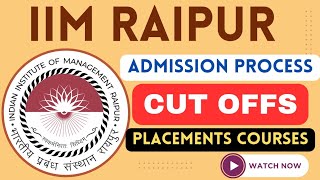 IIM Raipur Admission Process🔥IIM Raipur Selection Criteria Placements Cut offs Best IIM College [upl. by Hill]