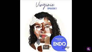 Endolives Le Podcast  Ep 1  Virginie [upl. by Sarkaria]