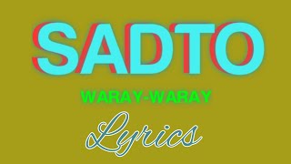 SADTO  WARAY WARAY SONG  LYRICS  tataybembembheemzkheemixtv [upl. by Datha588]